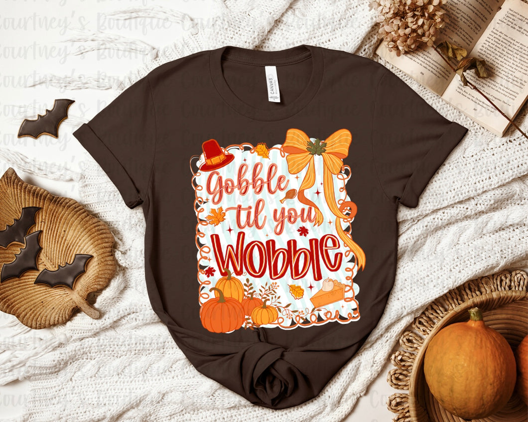 Gobble Till You Wobble Tee
